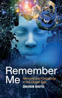 ソーシャルメディア時代の記憶と忘却（英訳）<br>Remember Me : Memory and Forgetting in the Digital Age