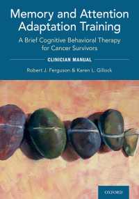 Memory and Attention Adaptation Training : A Brief Cognitive Behavioral Therapy for Cancer Survivors: Clincian Manual