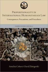 国際人道法における比例性<br>Proportionality in International Humanitarian Law : Consequences, Precautions, and Procedures