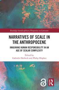 Narratives of Scale in the Anthropocene : Imagining Human Responsibility in an Age of Scalar Complexity