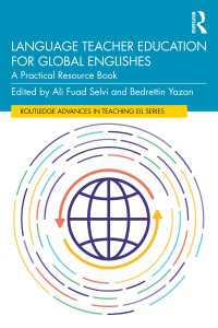グローバル英語のための語学教師教育：実践的リソースブック<br>Language Teacher Education for Global Englishes : A Practical Resource Book