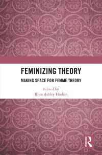 Feminizing Theory : Making Space for Femme Theory