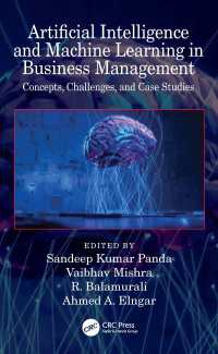 Artificial Intelligence and Machine Learning in Business Management : Concepts, Challenges, and Case Studies