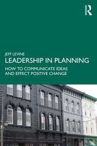 Leadership in Planning : How to Communicate Ideas and Effect Positive Change