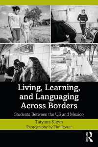 Living, Learning, and Languaging Across Borders : Students Between the US and Mexico