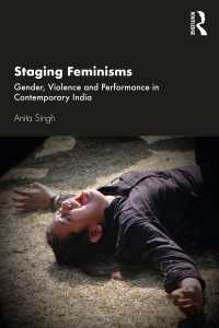 Staging Feminisms : Gender, Violence and Performance in Contemporary India