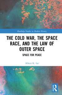 冷戦期の宇宙空間をめぐる国際法<br>The Cold War, the Space Race, and the Law of Outer Space : Space for Peace