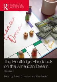 ラウトレッジ版　アメリカン・ドリーム・ハンドブック　第１巻<br>The Routledge Handbook on the American Dream : Volume 1
