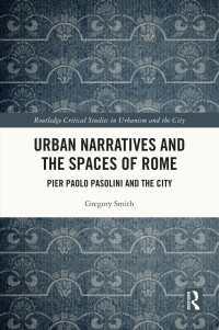 パゾリーニのローマ：都市空間と周縁的アイデンティティ<br>Urban Narratives and the Spaces of Rome : Pier Paolo Pasolini and the City
