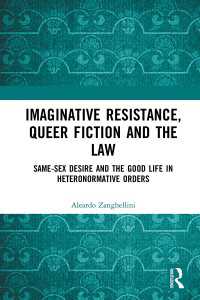 Imaginative Resistance, Queer Fiction and the Law : Same-Sex Desire and the Good Life in Heteronormative Orders