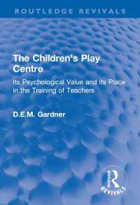 The Children's Play Centre : Its Psychological Value and its Place in the Training of Teachers
