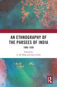 An Ethnography of the Parsees of India : 1886–1936