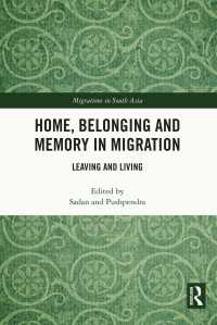 Home, Belonging and Memory in Migration : Leaving and Living