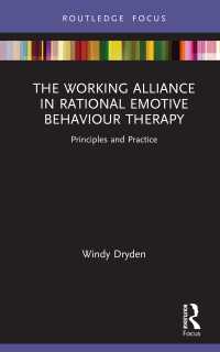 The Working Alliance in Rational Emotive Behaviour Therapy : Principles and Practice
