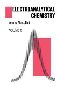 Electroanalytical Chemistry : A Series of Advances: Volume 16