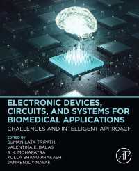Electronic Devices, Circuits, and Systems for Biomedical Applications : Challenges and Intelligent Approach