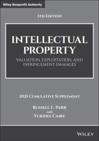 Intellectual Property : Valuation, Exploitation, and Infringement Damages, 2021 Cumulative Supplement（5）