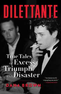 Dilettante : True Tales of Excess, Triumph, and Disaster