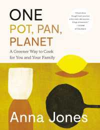 One: Pot, Pan, Planet : A Greener Way to Cook for You and Your Family: A Cookbook