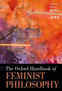 オックスフォード版　フェミニスト哲学ハンドブック<br>The Oxford Handbook of Feminist Philosophy