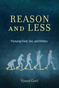 Reason and Less : Pursuing Food, Sex, and Politics