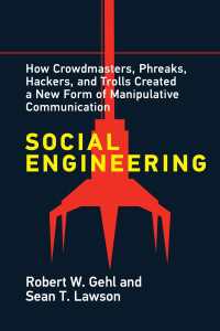 社会工学：オンライン情報操作の進化<br>Social Engineering : How Crowdmasters, Phreaks, Hackers, and Trolls Created a New Form of Manipulativ e Communication