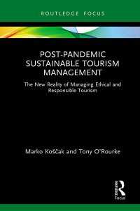 ポスト・パンデミック時代の持続可能なツーリズム管理<br>Post-Pandemic Sustainable Tourism Management : The New Reality of Managing Ethical and Responsible Tourism
