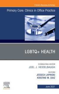 LGBTQ+Health, An Issue of Primary Care: Clinics in Office Practice, EBook : LGBTQ+Health, An Issue of Primary Care: Clinics in Office Practice, EBook