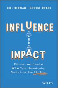 Influence and Impact : Discover and Excel at What Your Organization Needs From You The Most