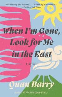 When I'm Gone, Look for Me in the East : A Novel