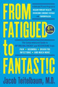 From Fatigued to Fantastic! Fourth Edition : A Clinically Proven Program to Regain Vibrant Health and Overcome Chronic  Fatigue