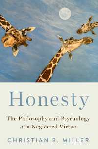 誠実性：見過ごされた徳の哲学と心理学<br>Honesty : The Philosophy and Psychology of a Neglected Virtue
