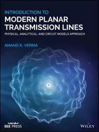 平面伝送線路入門<br>Introduction To Modern Planar Transmission Lines : Physical, Analytical, and Circuit Models Approach