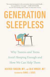 Generation Sleepless : Why Tweens and Teens Aren't Sleeping Enough and How We Can Help Them