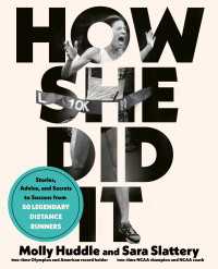 How She Did It : Stories, Advice, and Secrets to Success from Fifty Legendary Distance Runners