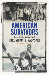 日米を越える広島・長崎の原爆の記憶<br>American Survivors : Trans-Pacific Memories of Hiroshima and Nagasaki