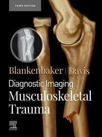 画像診断法：筋骨格系－外傷（第３版）<br>Diagnostic Imaging: Musculoskeletal Trauma,E-Book : Diagnostic Imaging: Musculoskeletal Trauma,E-Book（3）