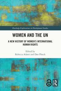 女性と国連：国際世界と女性の人権の新たな歴史<br>Women and the UN : A New History of Women's International Human Rights