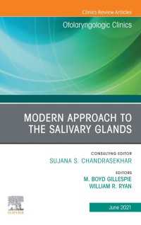 Modern Approach to the Salivary Glands, An Issue of Otolaryngologic Clinics of North America, E-Book : Modern Approach to the Salivary Glands, An Issue of Otolaryngologic Clinics of North America, E-Book