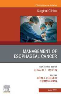 Management of Esophageal Cancer, An Issue of Surgical Clinics, E-Book : Management of Esophageal Cancer, An Issue of Surgical Clinics, E-Book