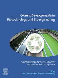 Current Developments in Biotechnology and Bioengineering : Strategic Perspectives in Solid Waste and Wastewater Management