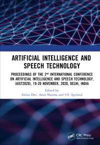 Artificial Intelligence and Speech Technology : Proceedings of the 2nd International Conference on Artificial Intelligence and Speech Technology, (AIST2020), 19-20 November, 2020, Delhi, India（1 DGO）