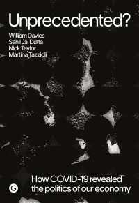 Unprecedented? : How COVID-19 Revealed the Politics of Our Economy