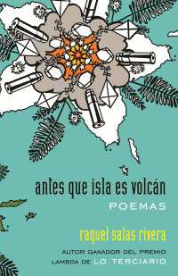 antes que isla es volcán / before island is volcano : poemas / poems
