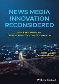 News Media Innovation Reconsidered : Ethics and Values in a Creative Reconstruction of Journalism