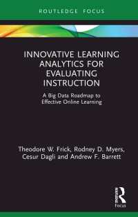 Innovative Learning Analytics for Evaluating Instruction : A Big Data Roadmap to Effective Online Learning