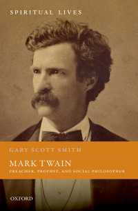マーク・トウェイン：精神的伝記<br>Mark Twain : Preacher, Prophet, and Social Philosopher