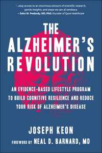 The Alzheimer's Revolution : An Evidence-Based Lifestyle Program to Build Cognitive Resilience Reduce Your Risk of Alzheimers Disease