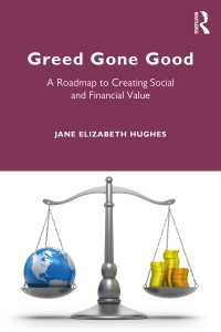 欲から出た善：インパクト投資ロードマップ<br>Greed Gone Good : A Roadmap to Creating Social and Financial Value