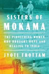 Sisters of Mokama : The Pioneering Women Who Brought Hope and Healing to India